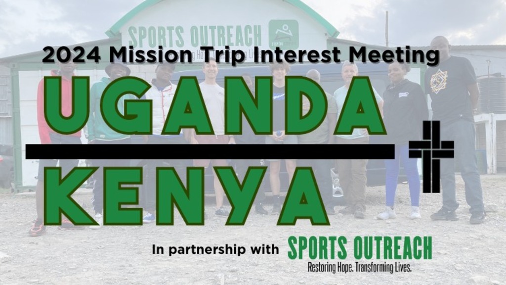 Uganda & Kenya Mission Trip Interest Meeting