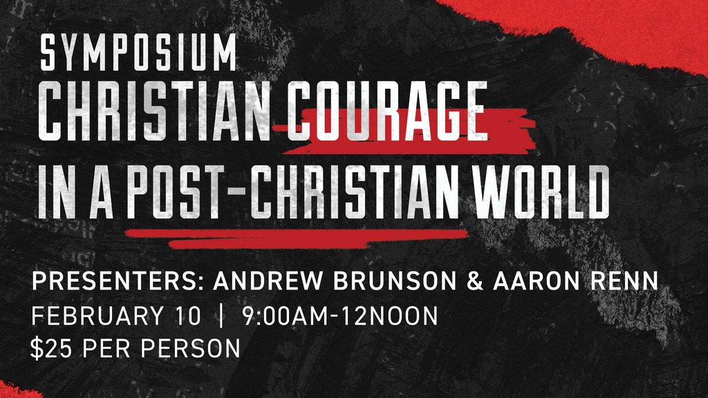 Symposium: Christian Courage in a Post-Christian World