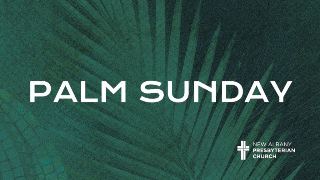 Palm Sunday (One Service Sunday)